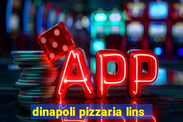 dinapoli pizzaria lins